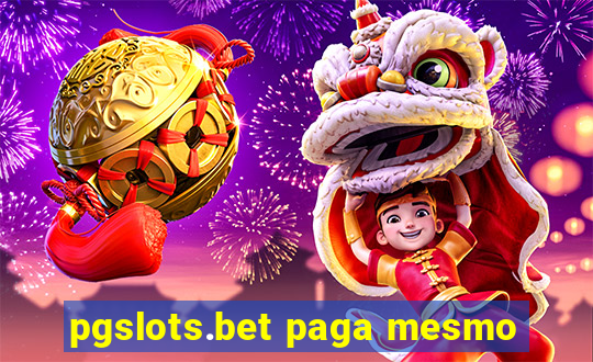 pgslots.bet paga mesmo